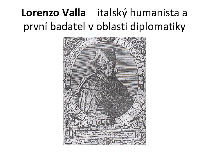 Lorenzo Valla – italský humanista a první badatel v oblasti diplomatiky 