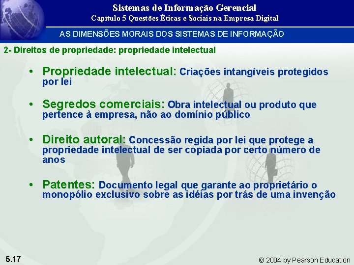 Sistemas de Informação Gerencial Capítulo 5 Questões Éticas e Sociais na Empresa Digital AS