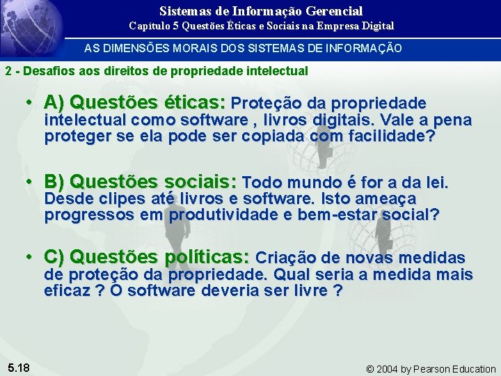 Sistemas de Informação Gerencial Capítulo 5 Questões Éticas e Sociais na Empresa Digital AS