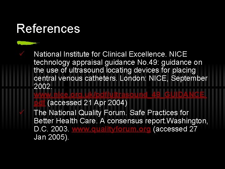 References ü ü National Institute for Clinical Excellence. NICE technology appraisal guidance No. 49: