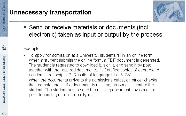 1 6 Unnecessary transportation § Send or receive materials or documents (incl. electronic) taken