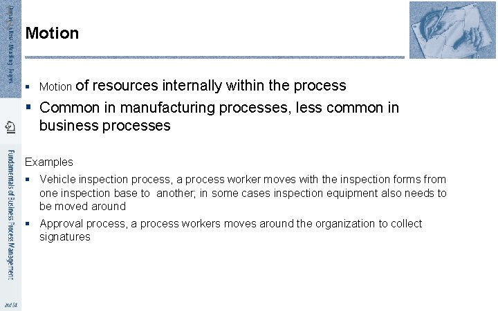 1 7 Motion § Motion of resources internally within the process § Common in