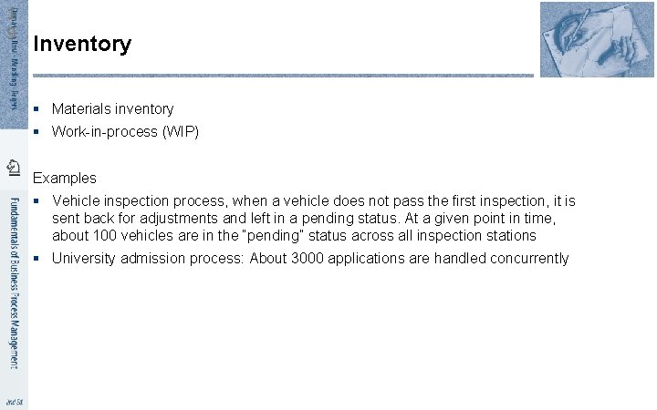1 9 Inventory § Materials inventory § Work-in-process (WIP) Examples § Vehicle inspection process,
