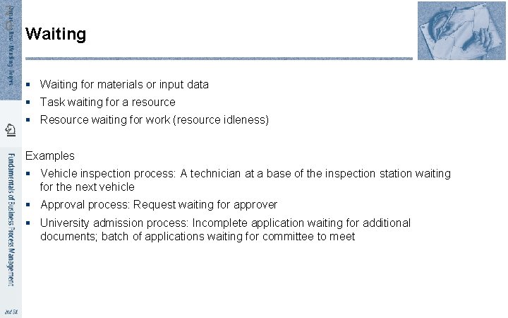 2 0 Waiting § Waiting for materials or input data § Task waiting for