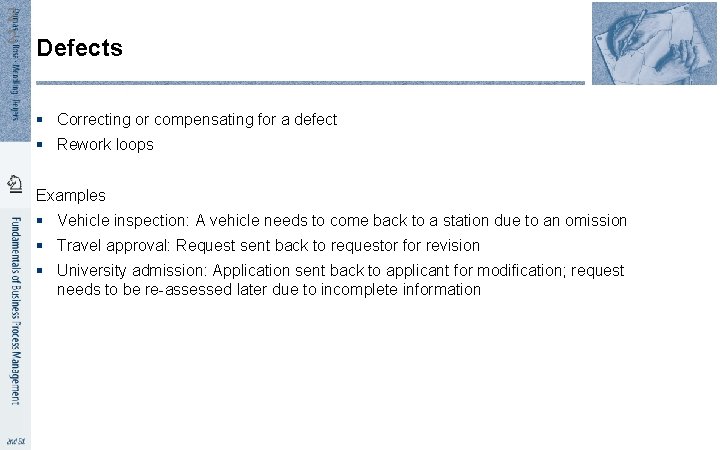 2 2 Defects § Correcting or compensating for a defect § Rework loops Examples