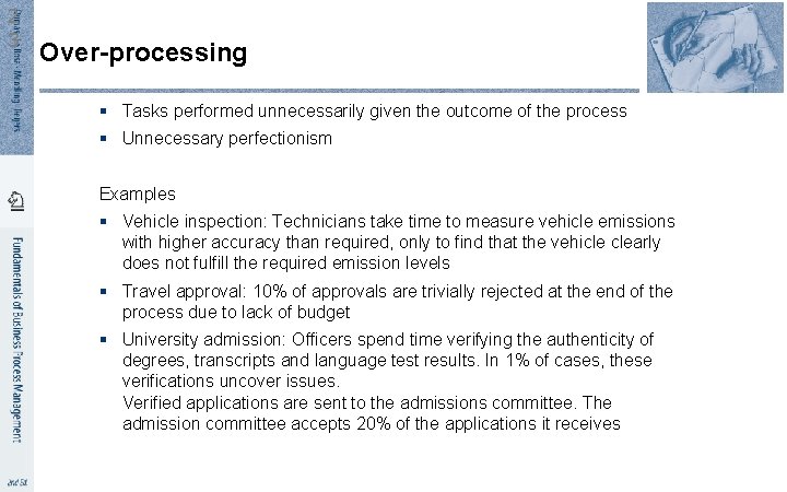 2 3 Over-processing § Tasks performed unnecessarily given the outcome of the process §