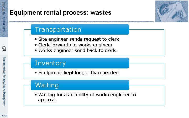 2 6 Equipment rental process: wastes Transportation • Site engineer sends request to clerk