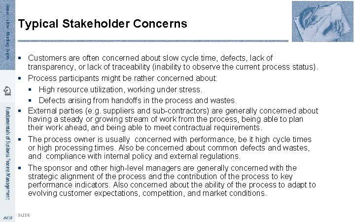 Typical Stakeholder Concerns § Customers are often concerned about slow cycle time, defects, lack