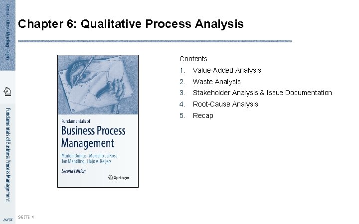 Chapter 6: Qualitative Process Analysis Contents SEITE 4 1. Value-Added Analysis 2. Waste Analysis