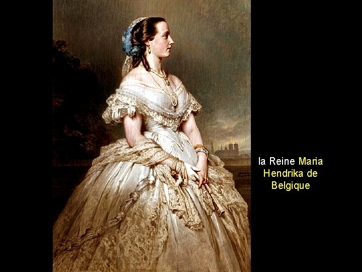 la Reine Maria Hendrika de Belgique 