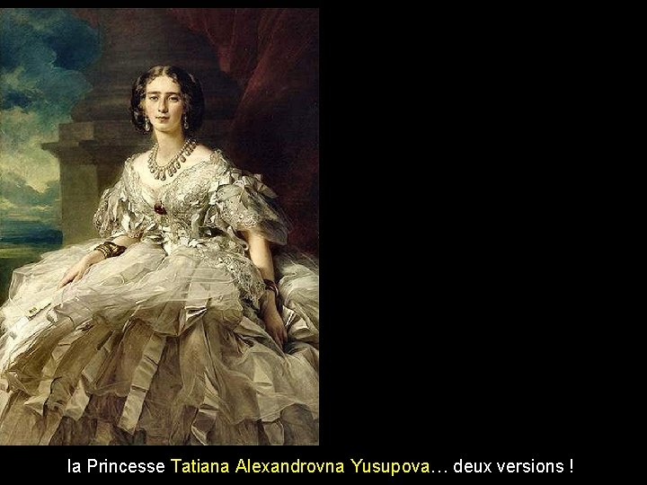 la Princesse Tatiana Alexandrovna Yusupova… deux versions ! 