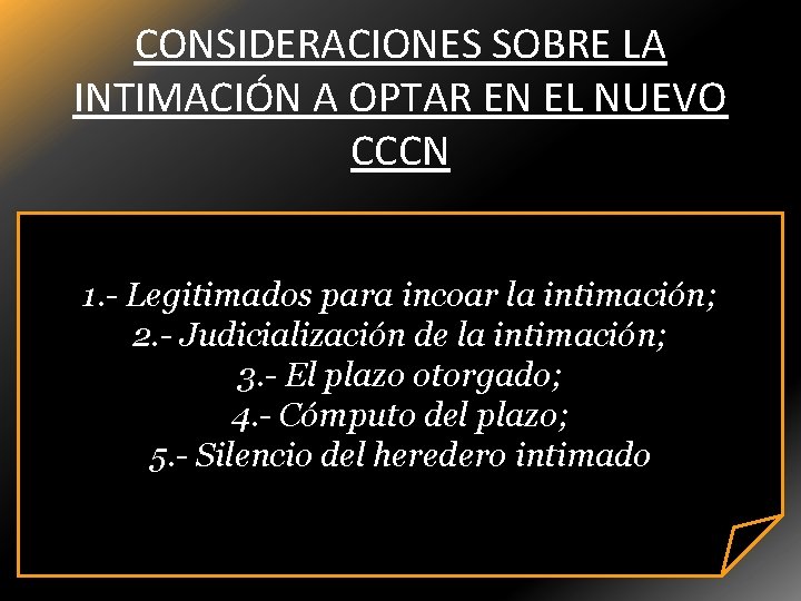 CONSIDERACIONES SOBRE LA INTIMACIÓN A OPTAR EN EL NUEVO CCCN 1. - Legitimados para