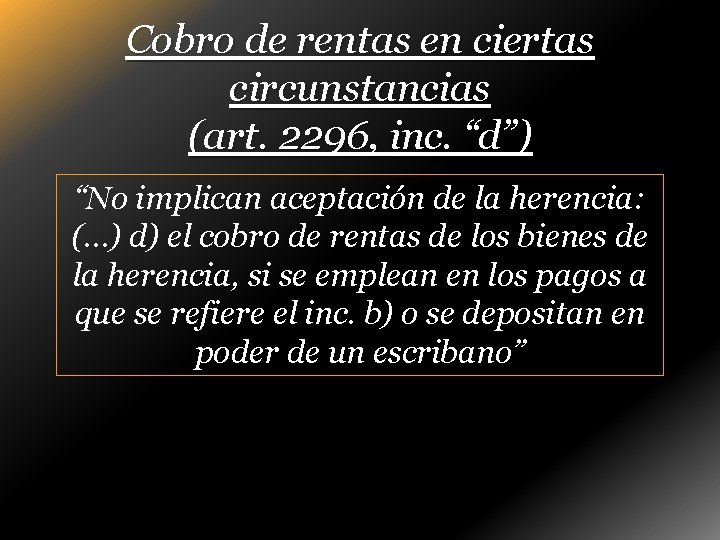 Cobro de rentas en ciertas circunstancias (art. 2296, inc. “d”) “No implican aceptación de