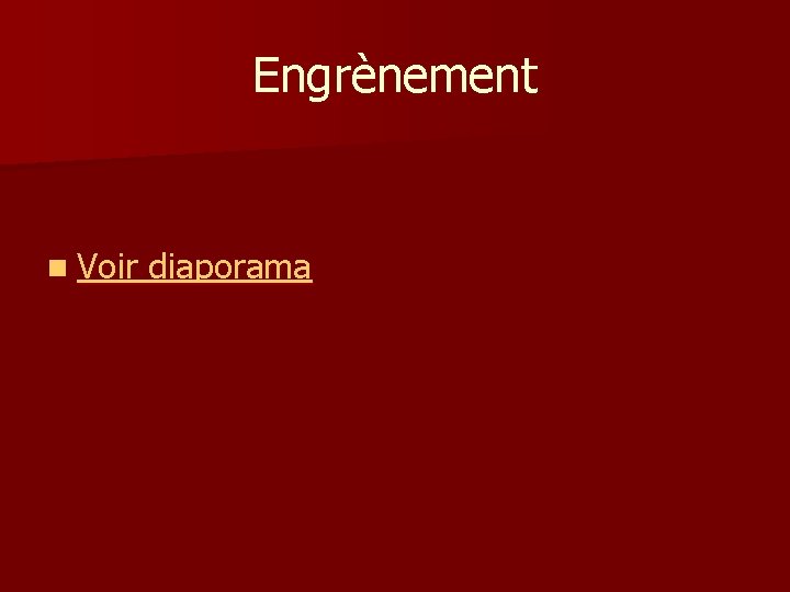 Engrènement n Voir diaporama Engrènement n Voir diaporama