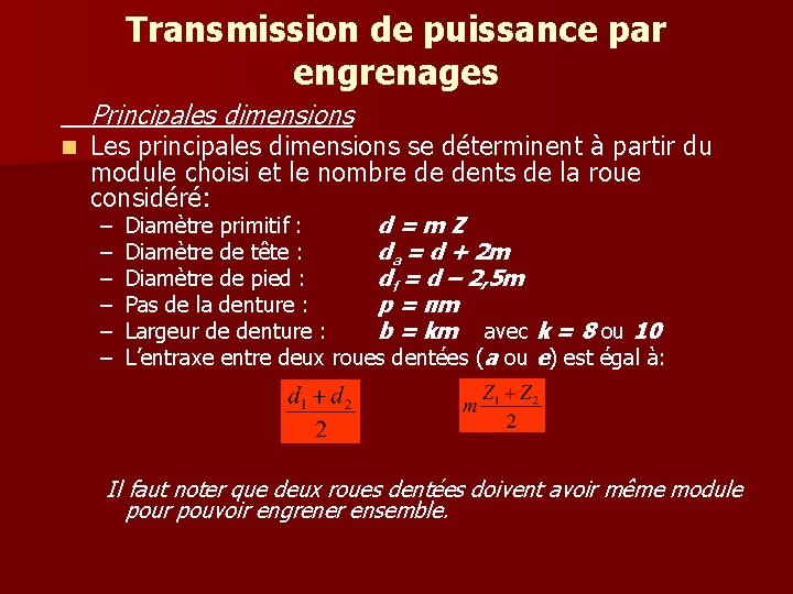 Transmission de puissance par engrenages Principales dimensions n Les principales dimensions se déterminent à Transmission de puissance par engrenages Principales dimensions n Les principales dimensions se déterminent à
