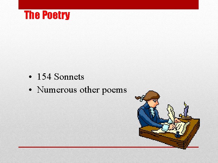 The Poetry • 154 Sonnets • Numerous other poems 