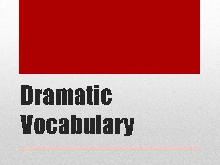 Dramatic Vocabulary 