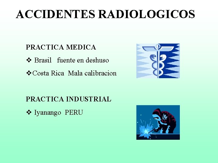 ACCIDENTES RADIOLOGICOS PRACTICA MEDICA v Brasil fuente en deshuso v. Costa Rica Mala calibracion