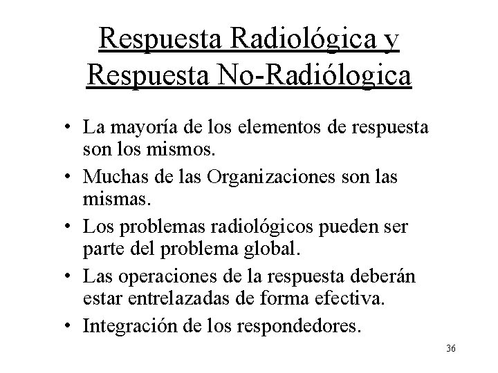 Respuesta Radiológica y Respuesta No-Radiólogica • La mayoría de los elementos de respuesta son