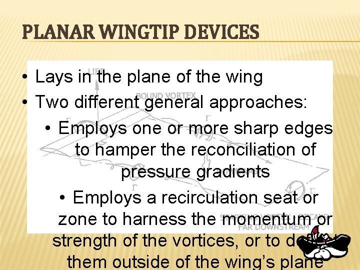 PLANAR WINGTIP DEVICES • Lays in the plane of the wing • Two different