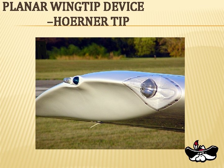 PLANAR WINGTIP DEVICE –HOERNER TIP 