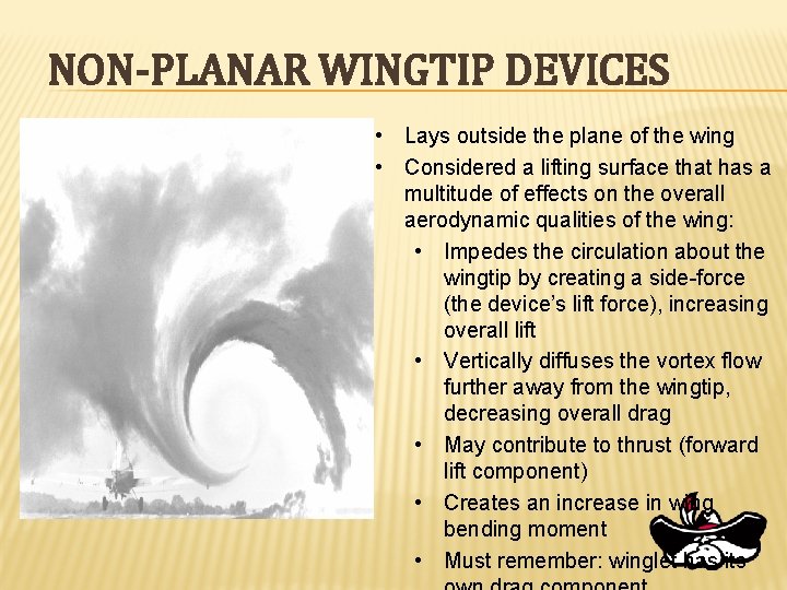 NON-PLANAR WINGTIP DEVICES • Lays outside the plane of the wing • Considered a