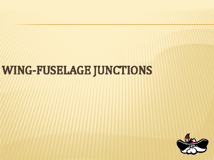 WING-FUSELAGE JUNCTIONS 