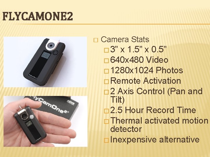 FLYCAMONE 2 � Camera Stats � 3” x 1. 5” x 0. 5” �