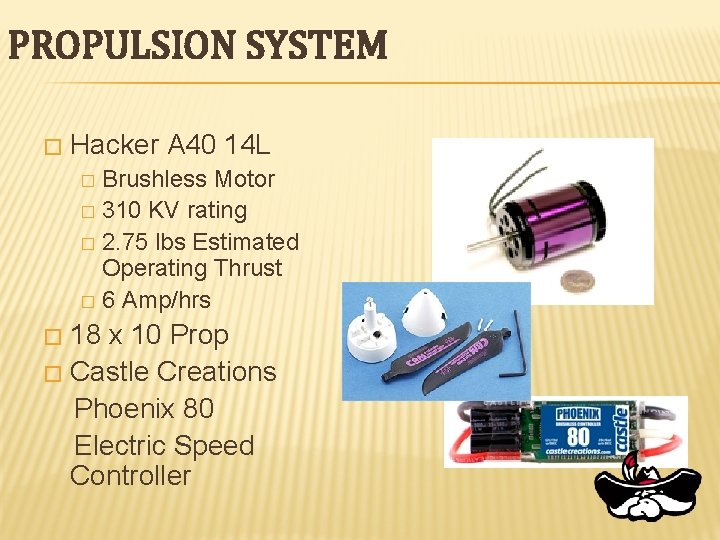 PROPULSION SYSTEM � Hacker A 40 14 L Brushless Motor � 310 KV rating