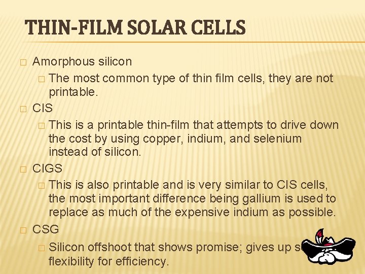 THIN-FILM SOLAR CELLS � � Amorphous silicon � The most common type of thin