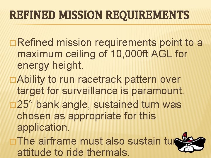 REFINED MISSION REQUIREMENTS � Refined mission requirements point to a maximum ceiling of 10,