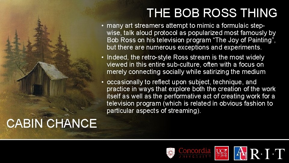 THE BOB ROSS THING • many art streamers attempt to mimic a formulaic stepwise,