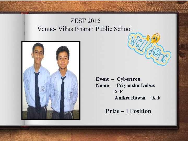 ZEST 2016 Venue- Vikas Bharati Public School Event – Cybertron Name – Priyanshu Dabas
