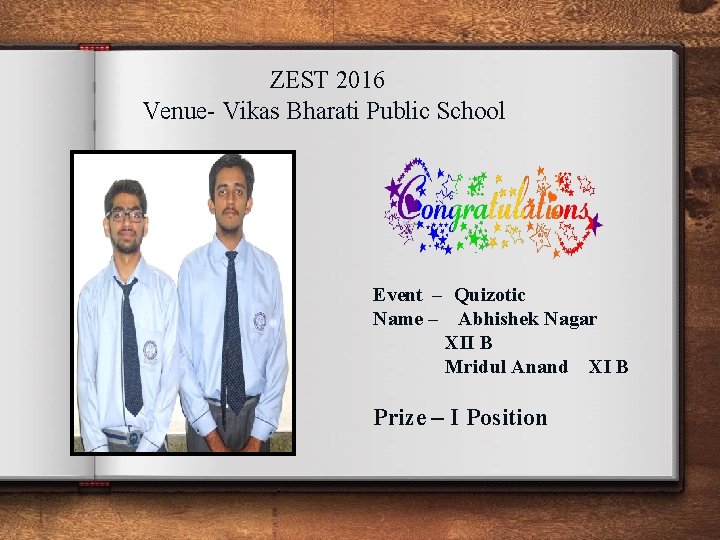 ZEST 2016 Venue- Vikas Bharati Public School Event – Quizotic Name – Abhishek Nagar