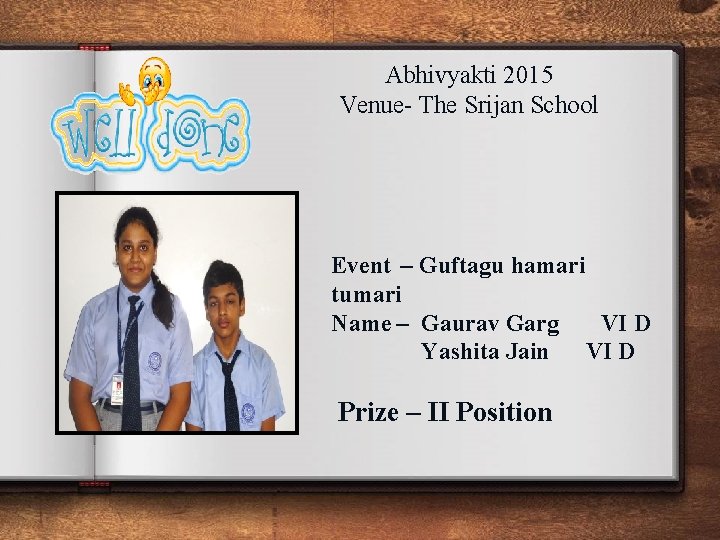 Abhivyakti 2015 Venue- The Srijan School Event – Guftagu hamari tumari Name – Gaurav