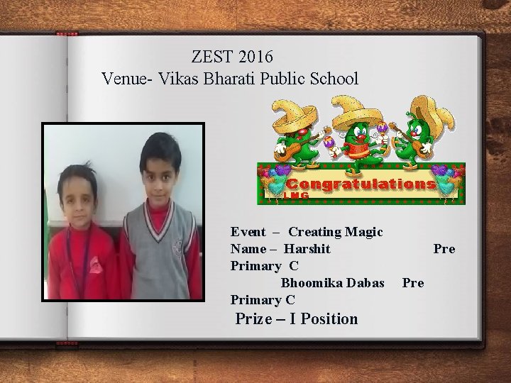 ZEST 2016 Venue- Vikas Bharati Public School Event – Creating Magic Name – Harshit