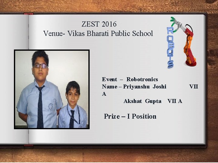 ZEST 2016 Venue- Vikas Bharati Public School Event – Robotronics Name – Priyanshu Joshi
