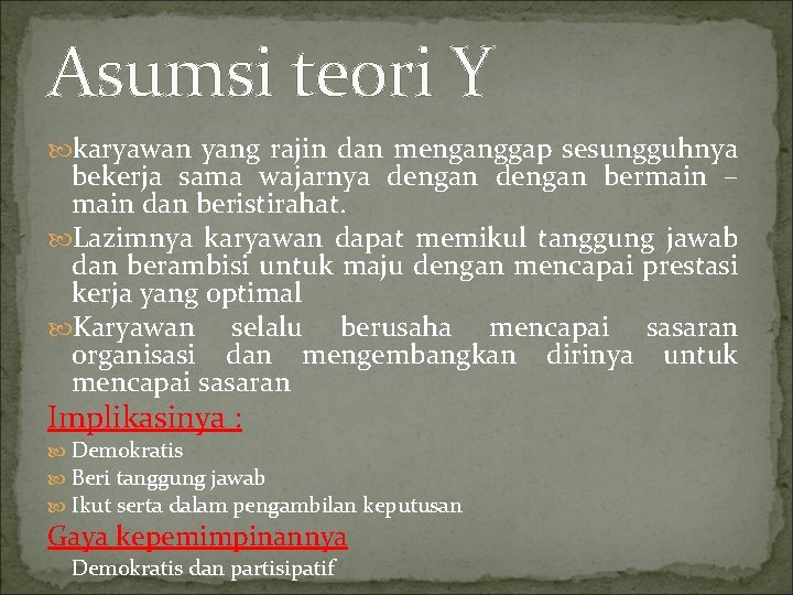 Asumsi teori Y karyawan yang rajin dan menganggap sesungguhnya bekerja sama wajarnya dengan bermain