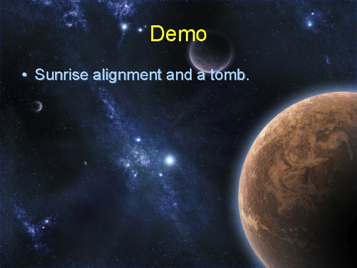 Demo • Sunrise alignment and a tomb. 