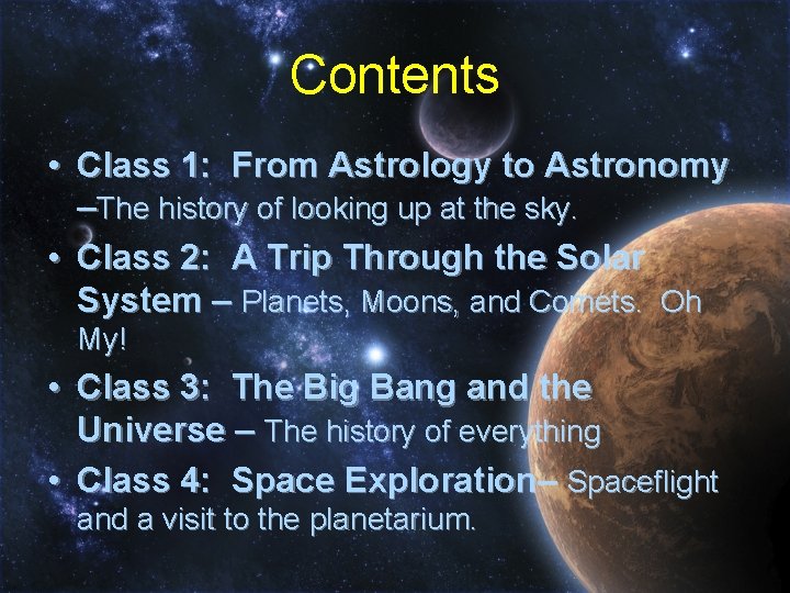 Contents • Class 1: From Astrology to Astronomy –The history of looking up at