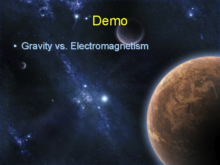 Demo • Gravity vs. Electromagnetism 