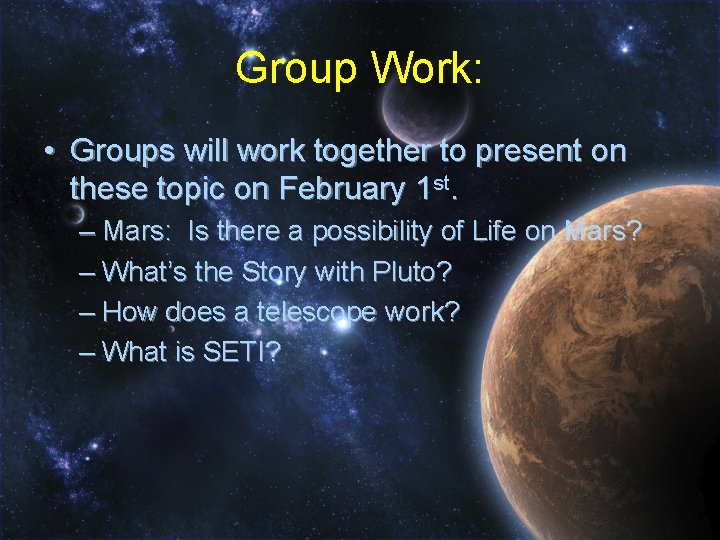 Group Work: • Groups will work together to present on these topic on February