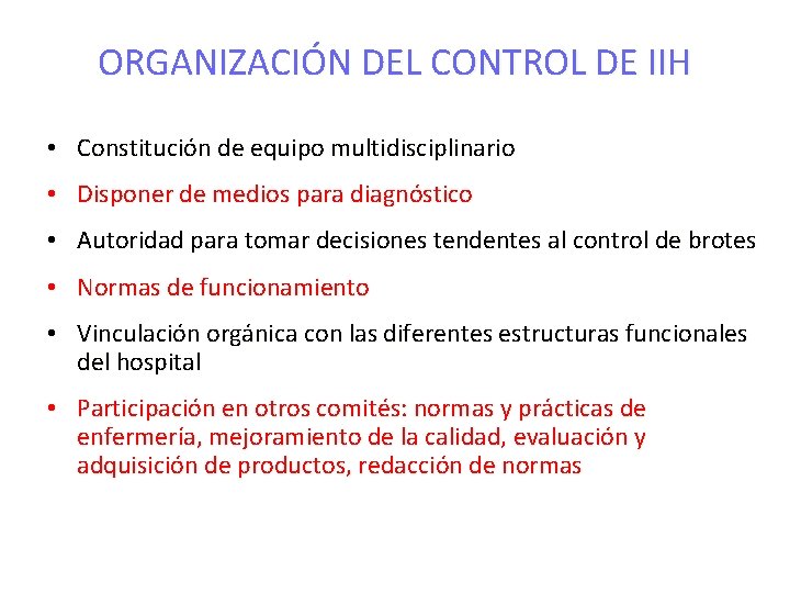 ORGANIZACIÓN DEL CONTROL DE IIH • Constitución de equipo multidisciplinario • Disponer de medios