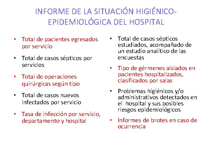 INFORME DE LA SITUACIÓN HIGIÉNICOEPIDEMIOLÓGICA DEL HOSPITAL • Total de pacientes egresados por servicio