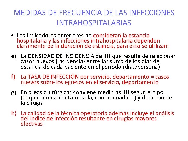 MEDIDAS DE FRECUENCIA DE LAS INFECCIONES INTRAHOSPITALARIAS • Los indicadores anteriores no consideran la