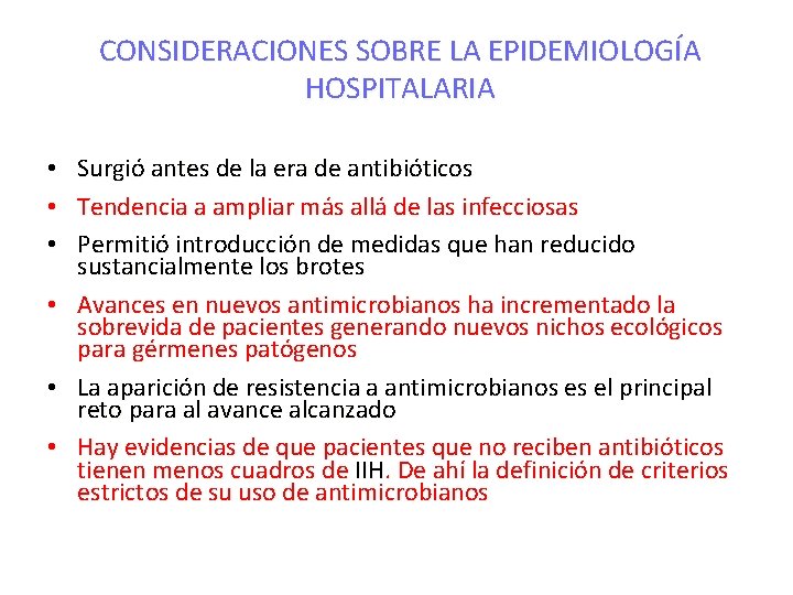 CONSIDERACIONES SOBRE LA EPIDEMIOLOGÍA HOSPITALARIA • • • Surgió antes de la era de