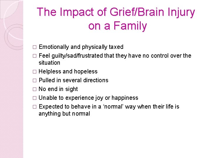 The Impact of Grief/Brain Injury on a Family Emotionally and physically taxed � Feel The Impact of Grief/Brain Injury on a Family Emotionally and physically taxed � Feel