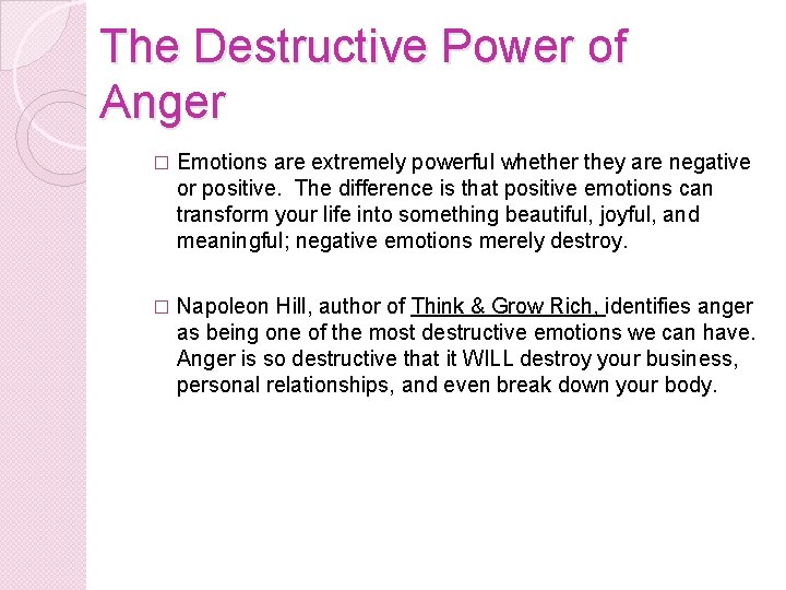 The Destructive Power of Anger � Emotions are extremely powerful whether they are negative The Destructive Power of Anger � Emotions are extremely powerful whether they are negative