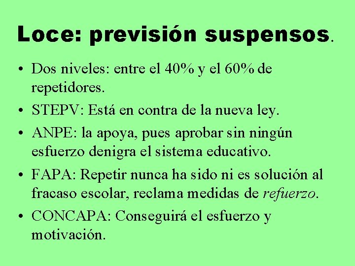 Loce: previsión suspensos. • Dos niveles: entre el 40% y el 60% de repetidores.