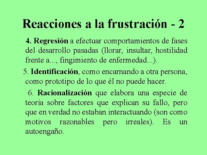 Reacciones a la frustración - 2 4. Regresión a efectuar comportamientos de fases del